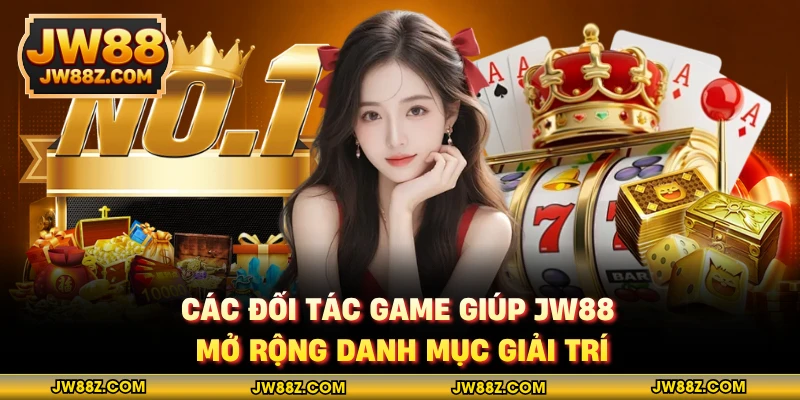 Các đối tác game giúp JW88 mở rộng danh mục giải trí